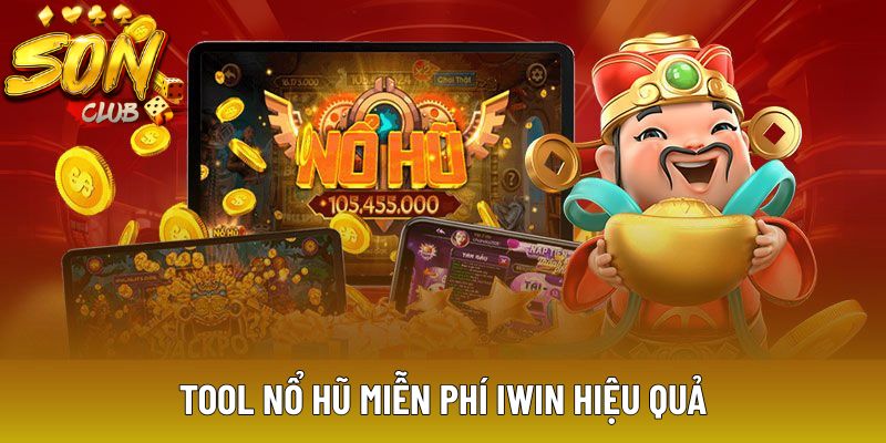 Tool nổ hũ miễn phí Iwin hiệu quả